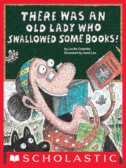 Title details for There Was an Old Lady Who Swallowed Some Books! by Lucille Colandro - Wait list
